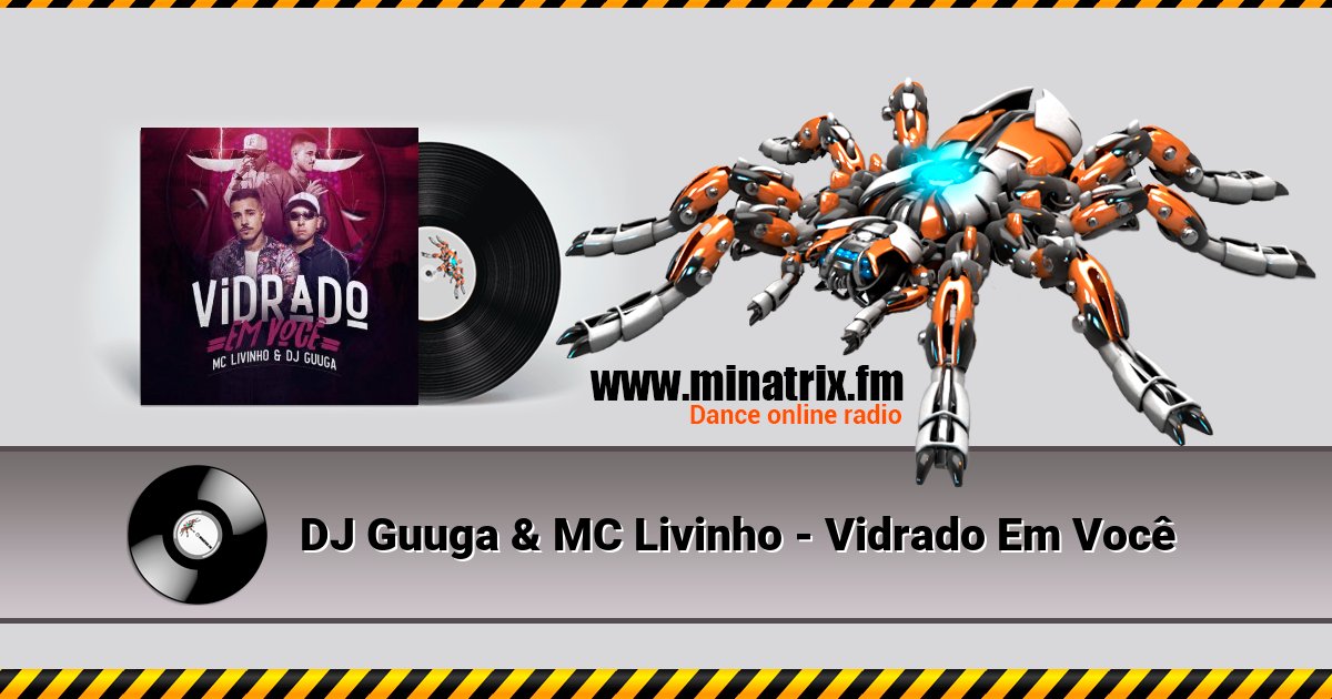 DJ Guuga & MC Livinho - Vidrado Em Você Listen online and download MP3