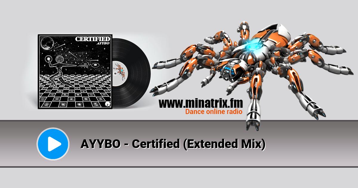 AYYBO - Certified (Extended Mix) Listen online and download MP3