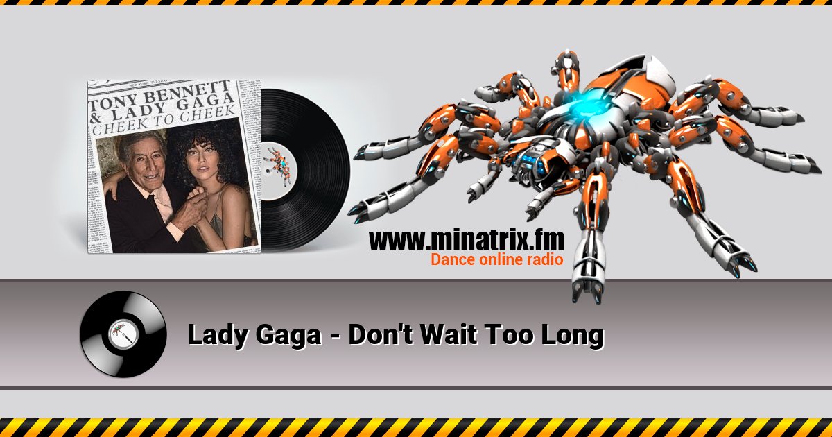 Lady Gaga - Don't Wait Too Long Listen online and download MP3