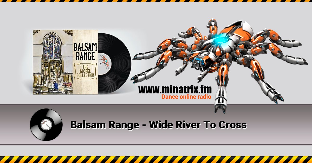 Balsam Range - Wide River To Cross Слухати онлайн та завантажити MP3