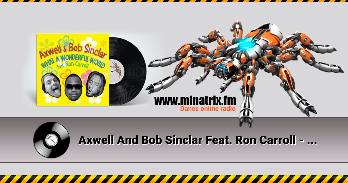 Axwell And Bob Sinclar Feat. Ron Carroll - What a wonderful world (radio_edit) Слухати онлайн та завантажити MP3