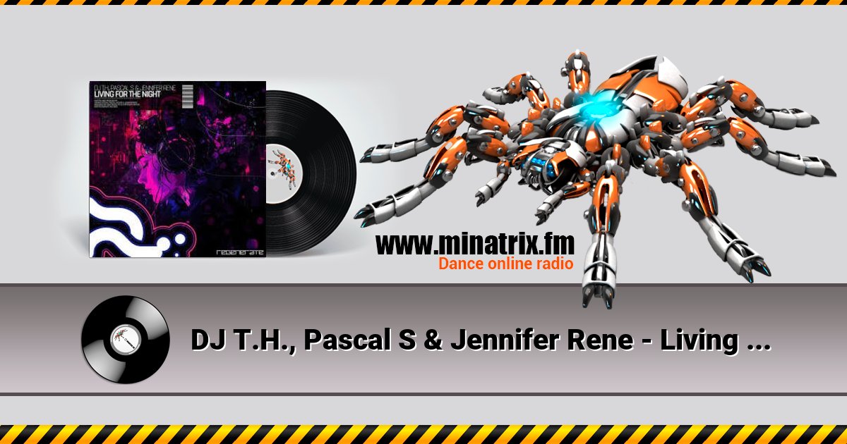DJ T.H., Pascal S & Jennifer Rene - Living For The Night Listen online and download MP3