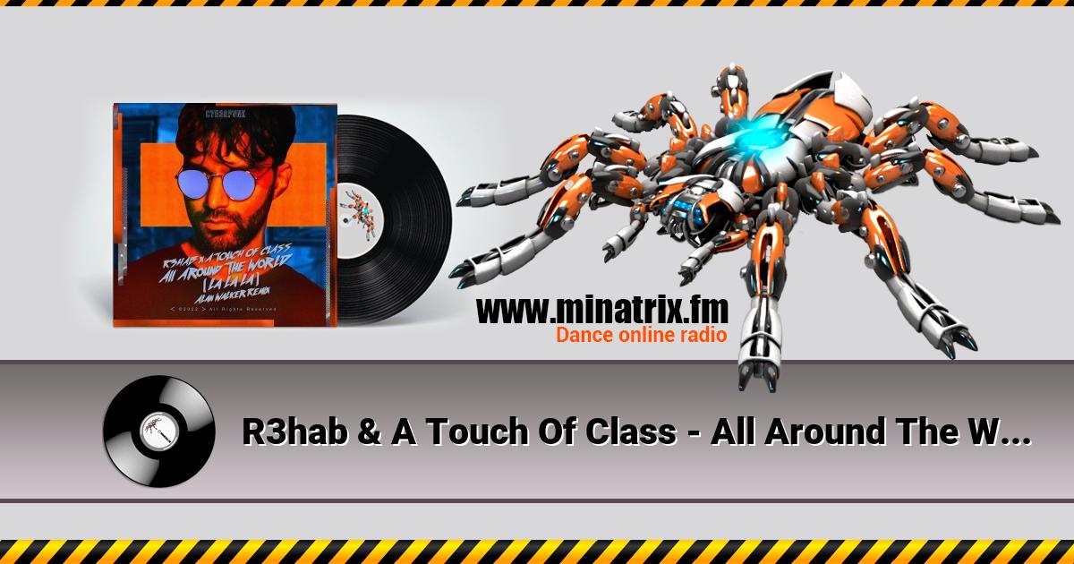 R3hab & A Touch Of Class - All Around The World (La La La) R3hab & A Touch Of Class - All Around The World (La La La) Listen online and download MP3