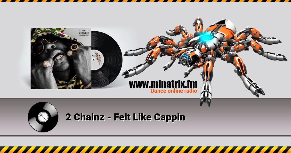 2 Chainz - Felt Like Cappin Слухати онлайн та завантажити MP3