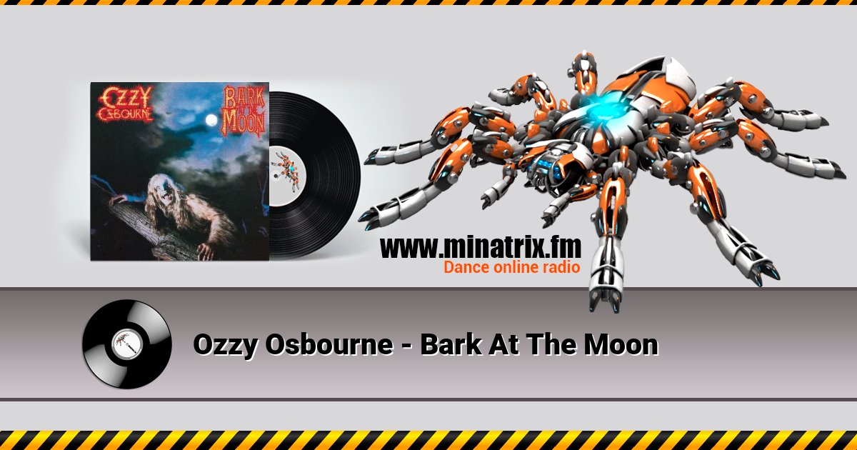Ozzy Osbourne - Bark At The Moon Ozzy Osbourne - Bark At The Moon Listen online and download MP3