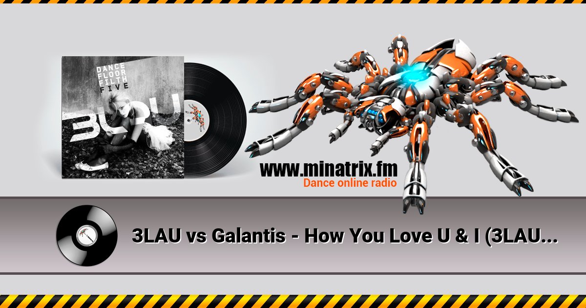 3LAU vs Galantis - How You Love U & I (3LAU Mashup) 3LAU vs Galantis - How You Love U & I (3LAU Mashup) Listen online and download MP3