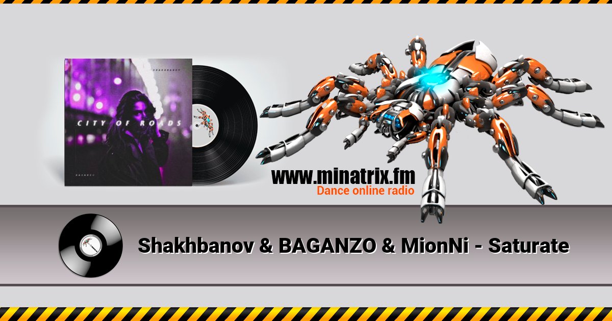 Shakhbanov & BAGANZO & MionNi - Saturate Shakhbanov & BAGANZO & MionNi - Saturate Listen online and download MP3