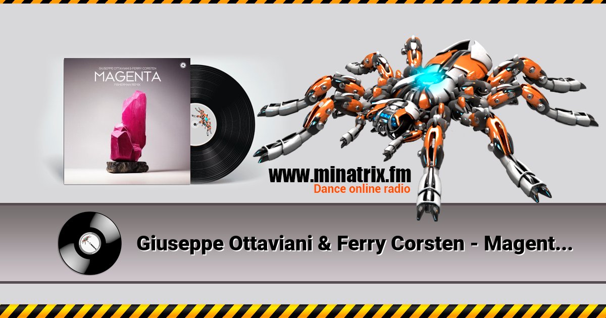 Giuseppe Ottaviani & Ferry Corsten - Magenta (Fisherman Remix) Giuseppe Ottaviani & Ferry Corsten - Magenta (Fisherman Remix) Listen online and download MP3