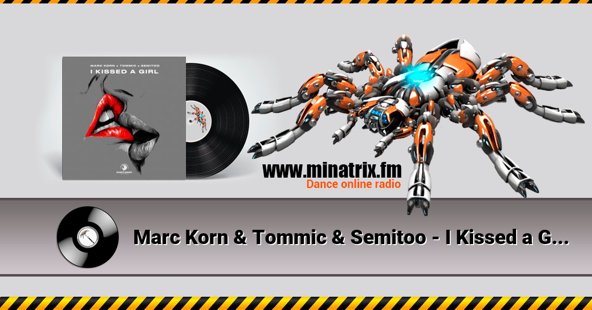 Marc Korn & Tommic & Semitoo - I Kissed a Girl Listen online and download MP3