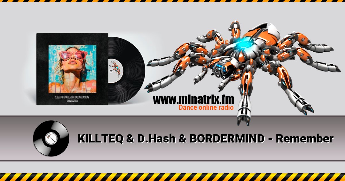 KILLTEQ & D.Hash & BORDERMIND - Remember KILLTEQ & D.Hash & BORDERMIND - Remember Listen online and download MP3