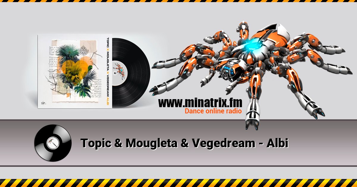 Topic & Mougleta & Vegedream - Albi Listen online and download MP3
