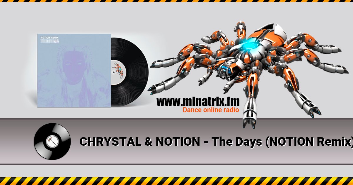 CHRYSTAL & NOTION - The Days (NOTION Remix) Listen online and download MP3