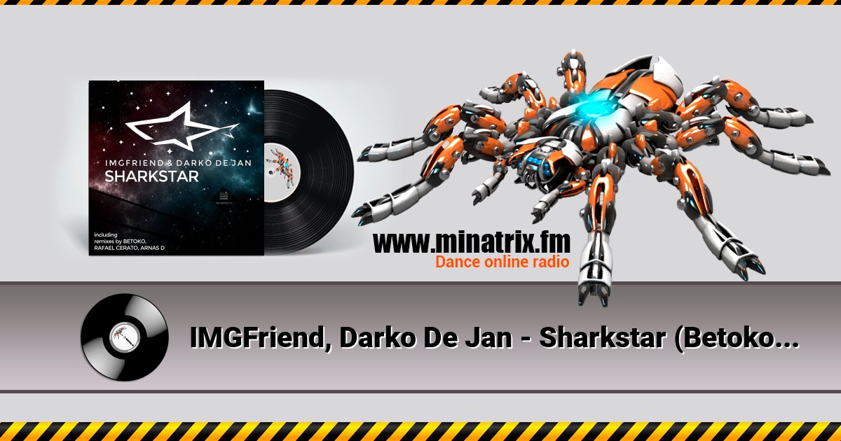 IMGFriend, Darko De Jan - Sharkstar (Betoko Remix) IMGFriend, Darko De Jan - Sharkstar (Betoko Remix) Listen online and download MP3
