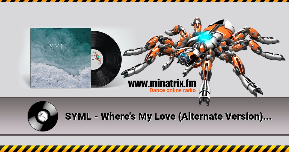 SYML - Where's My Love (Alternate Version) Listen online and download MP3