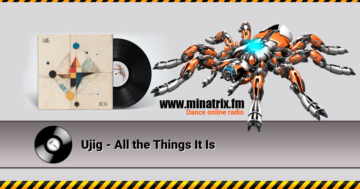 Ujig - All the Things It Is Ujig - All the Things It Is Listen online and download MP3