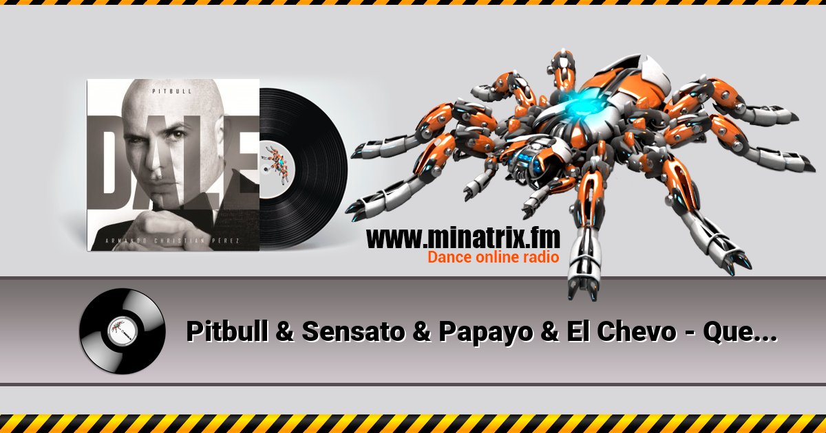 Pitbull & Sensato & Papayo & El Chevo - Que Lo Que Listen online and download MP3