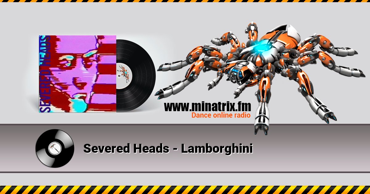 Severed Heads - Lamborghini Listen online and download MP3