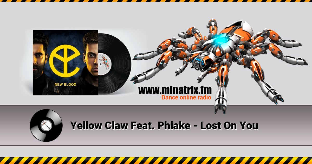 Yellow Claw Feat. Phlake - Lost On You Yellow Claw Feat. Phlake - Lost On You Listen online and download MP3
