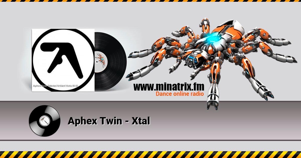 Aphex Twin - Xtal Listen online and download MP3