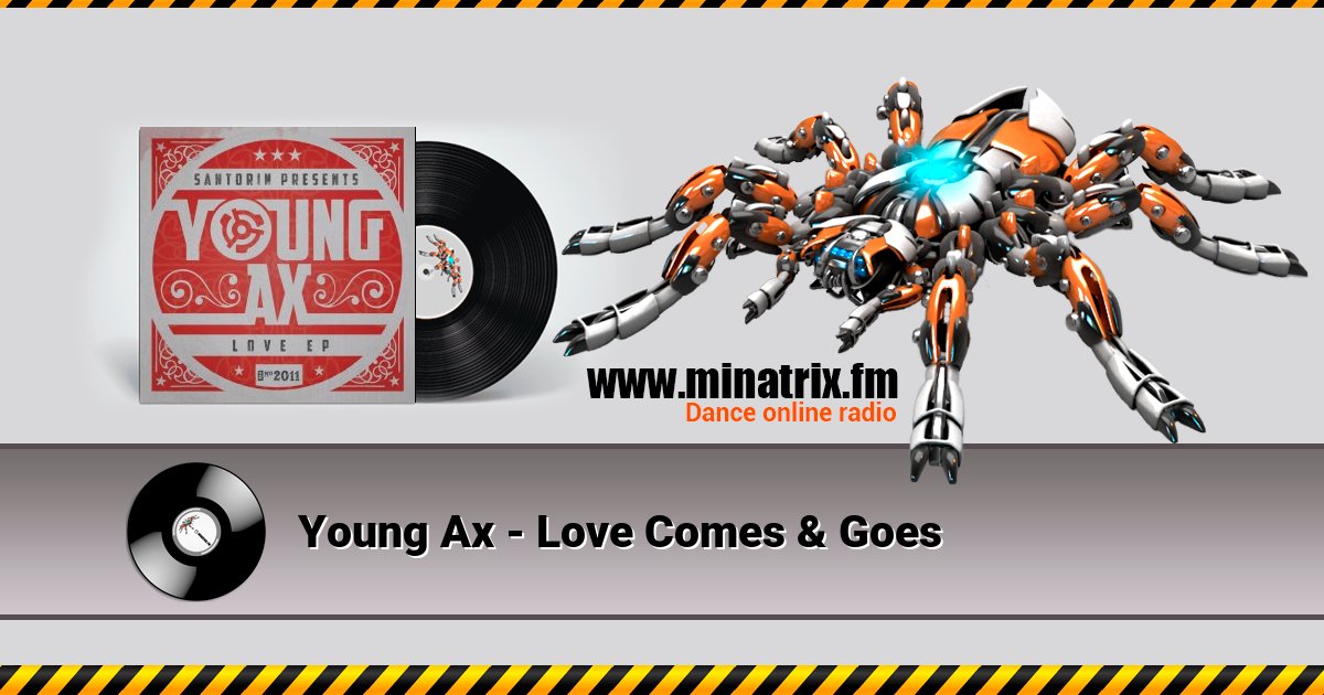 Young Ax - Love Comes & Goes Listen online and download MP3