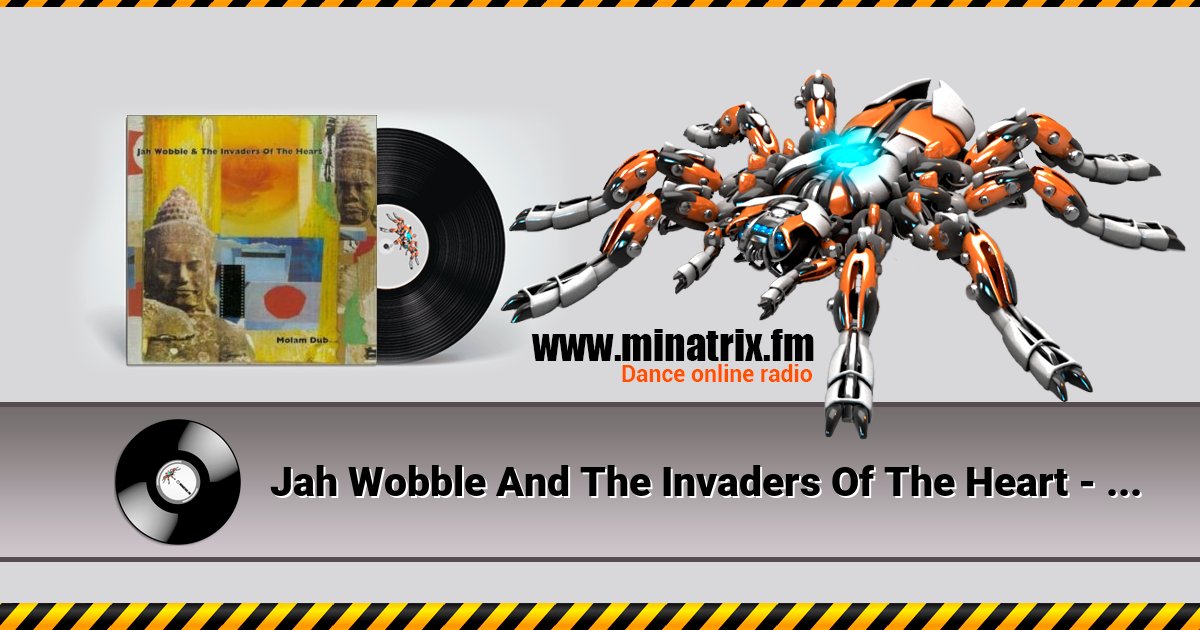 Jah Wobble And The Invaders Of The Heart - Lam Tang Way Listen online and download MP3