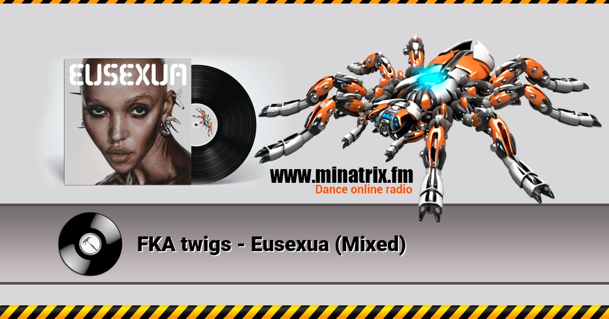FKA twigs - Eusexua (Mixed) FKA twigs - Eusexua (Mixed) Listen online and download MP3