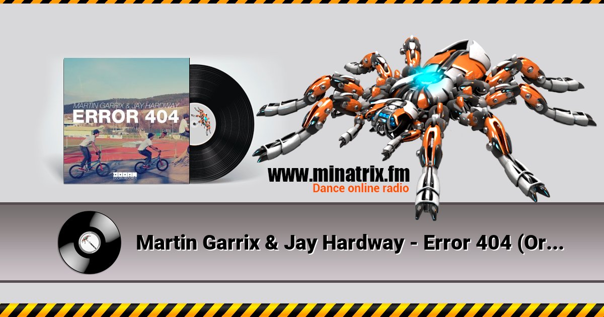Martin Garrix & Jay Hardway - Error 404 (Original Mix) Martin Garrix & Jay Hardway - Error 404 (Original Mix) Listen online and download MP3