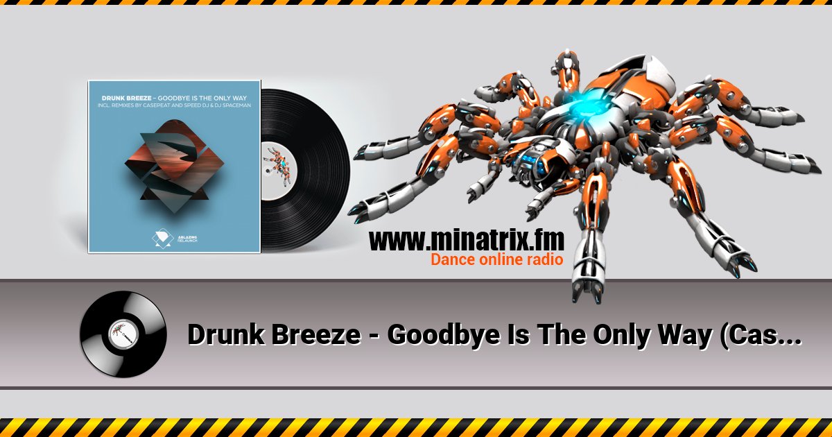 Drunk Breeze - Goodbye Is The Only Way (Casepeat Extended Remix) Listen online and download MP3
