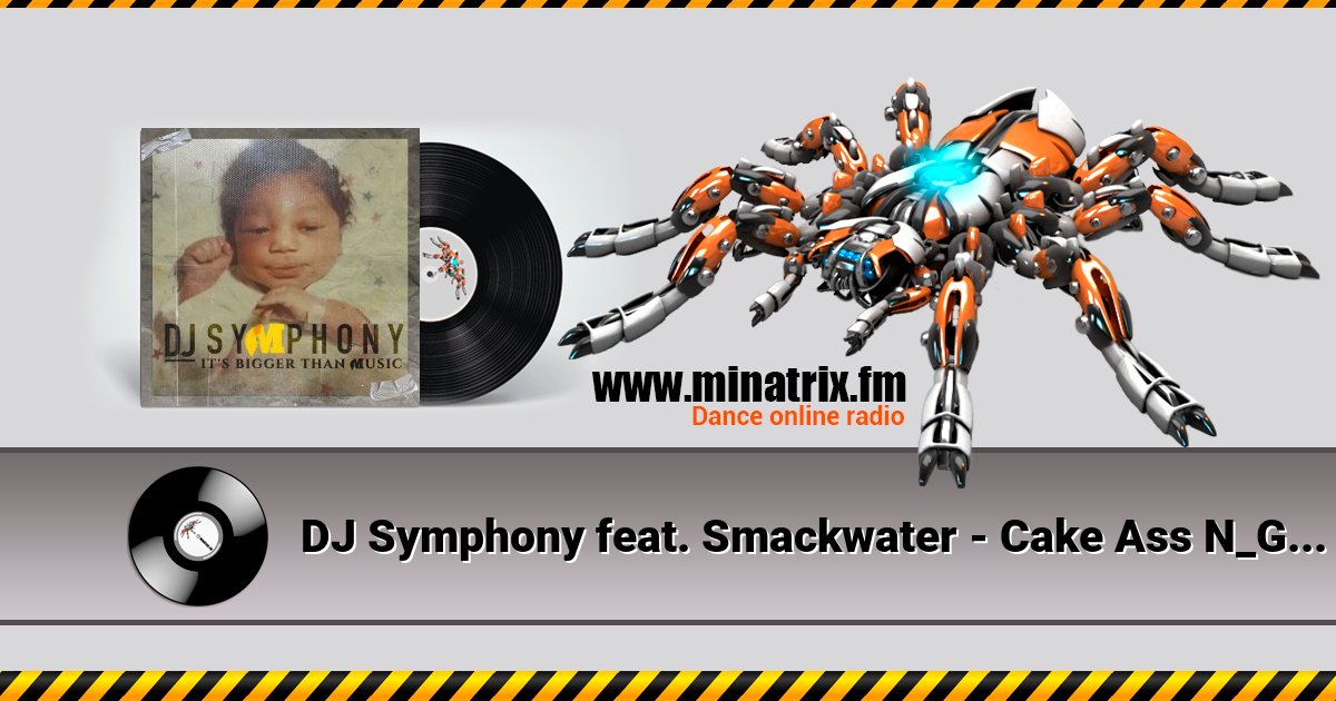 DJ Symphony feat. Smackwater - Cake Ass N_GGaz DJ Symphony feat. Smackwater - Cake Ass N_GGaz Listen online and download MP3