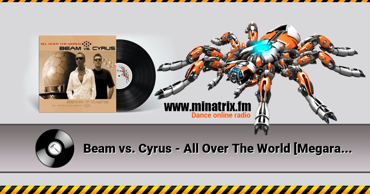 Beam vs. Cyrus - All Over The World [Megara vs. DJ Lee Remix] Listen online and download MP3