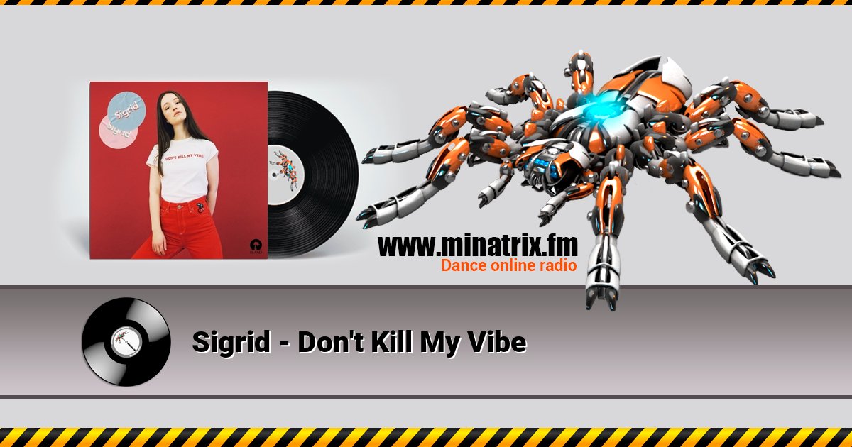 Sigrid - Don't Kill My Vibe Sigrid - Don't Kill My Vibe Listen online and download MP3