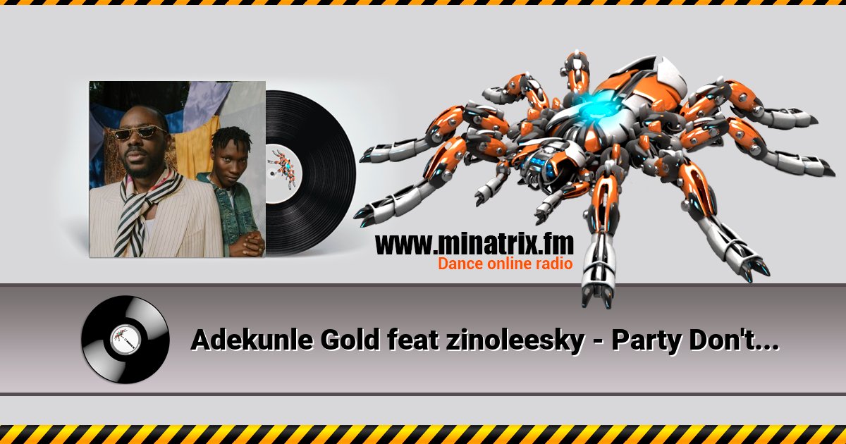 Adekunle Gold feat zinoleesky - Party Don't stop Listen online and download MP3