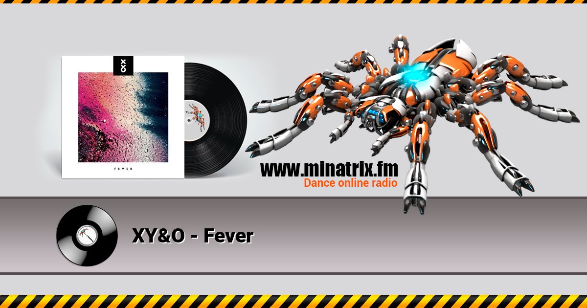 XY&O - Fever XY&O - Fever Listen online and download MP3