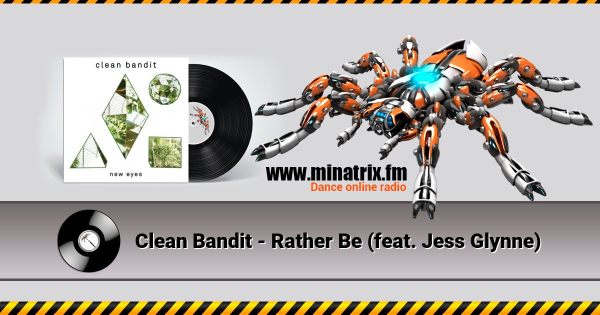 Clean Bandit - Rather Be (feat. Jess Glynne) Clean Bandit - Rather Be (feat. Jess Glynne) Listen online and download MP3