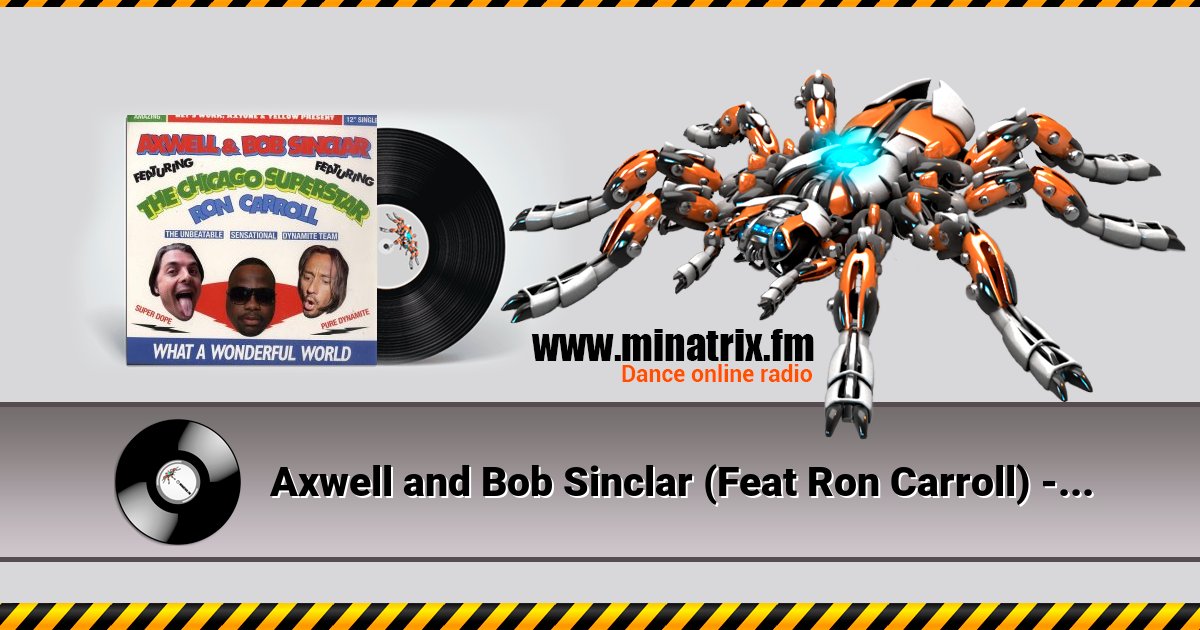 Axwell and Bob Sinclar (Feat Ron Carroll) - What a wonderful world feat ron car Axwell and Bob Sinclar (Feat Ron Carroll) - What a wonderful world feat ron car Listen online and download MP3