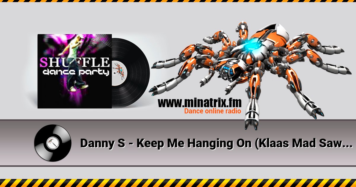 Danny S - Keep Me Hanging On (Klaas Mad Saw Mix) Listen online and download MP3