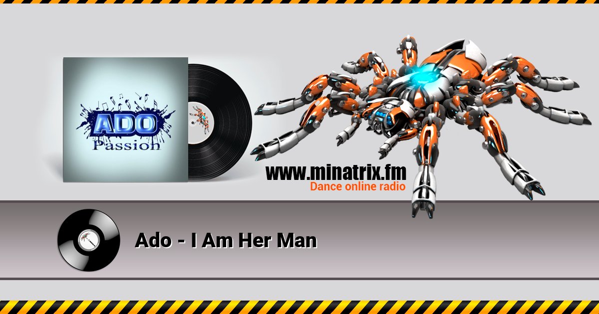 Ado - I Am Her Man Ado - I Am Her Man Listen online and download MP3