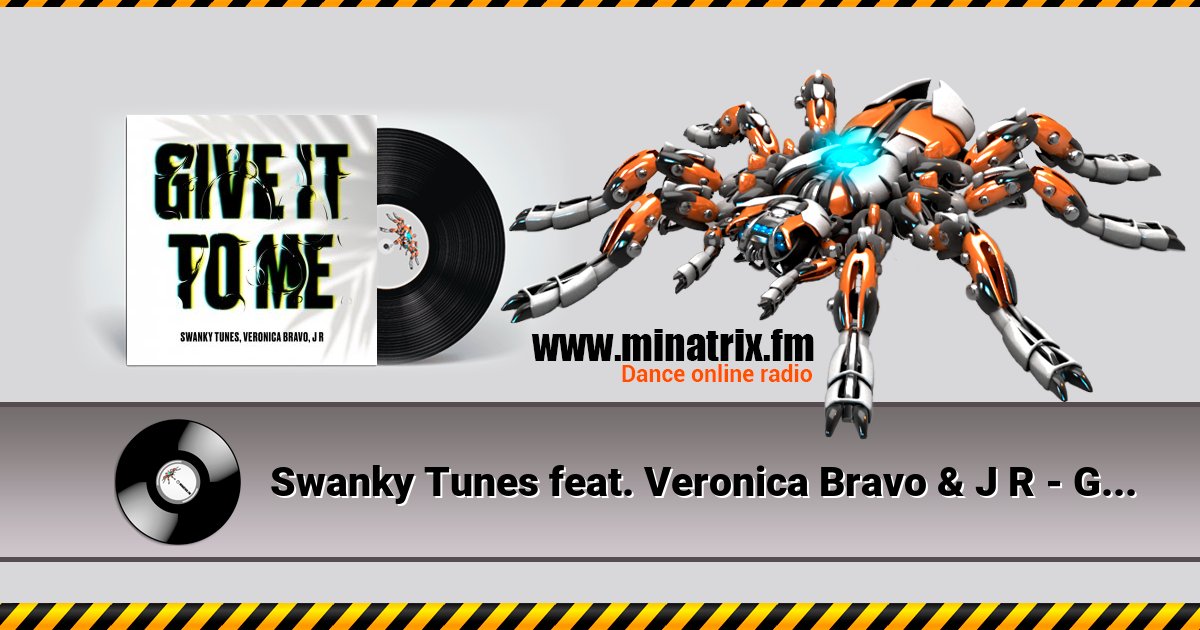 Swanky Tunes feat. Veronica Bravo & J R - Give It To Me Swanky Tunes feat. Veronica Bravo & J R - Give It To Me Listen online and download MP3