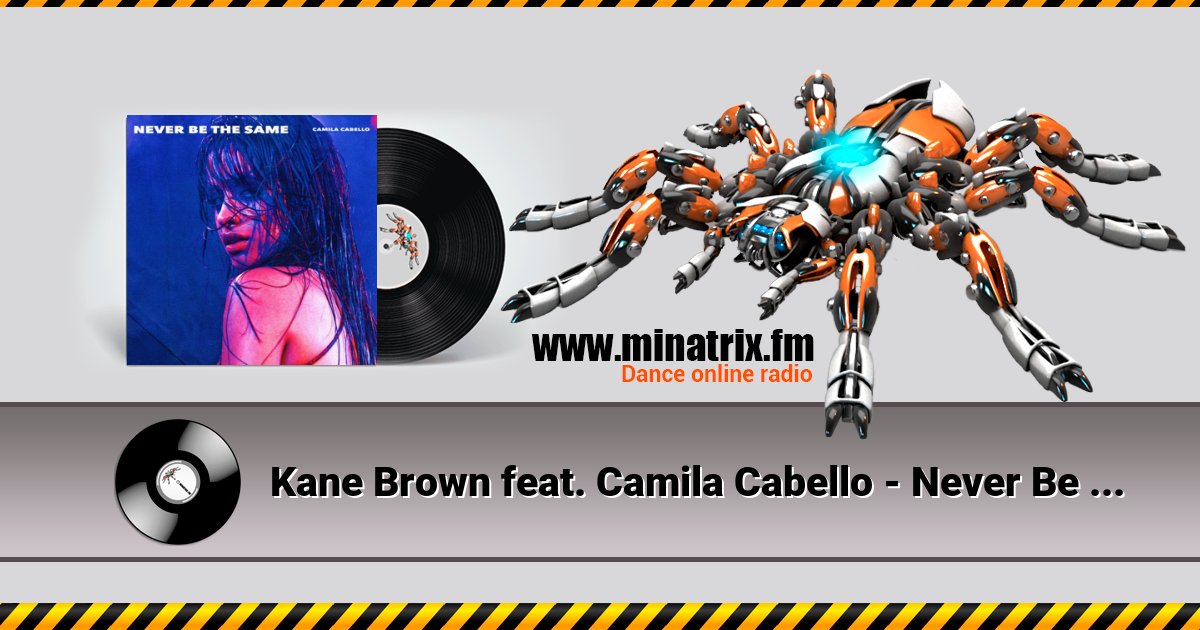 Kane Brown feat. Camila Cabello - Never Be the Same Kane Brown feat. Camila Cabello - Never Be the Same Listen online and download MP3