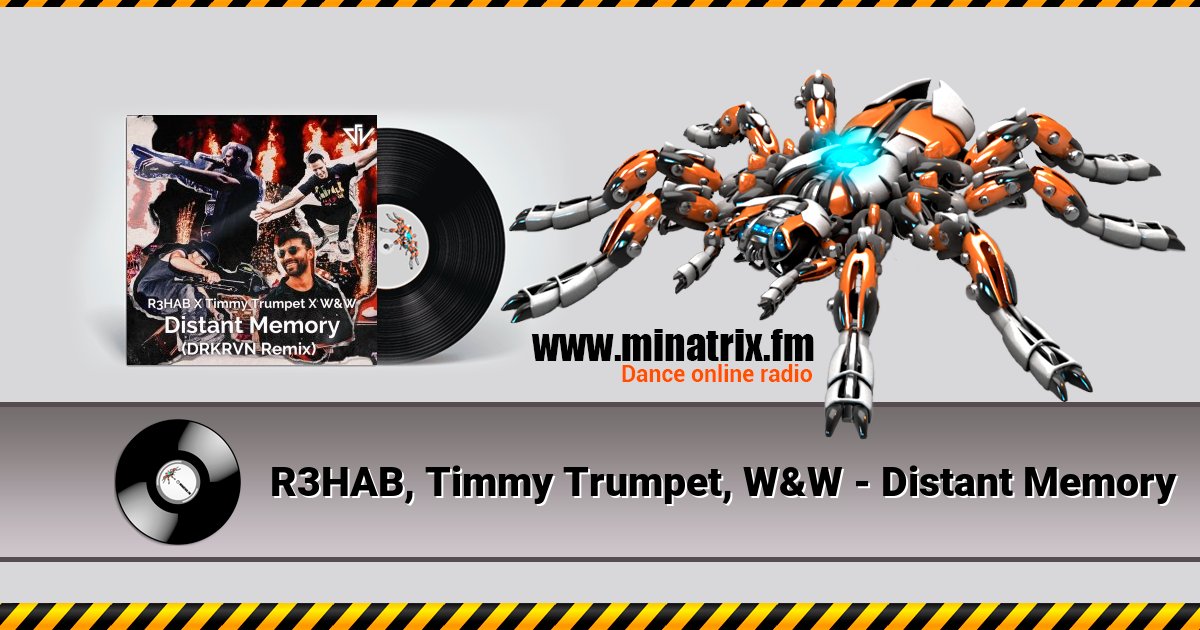 R3HAB, Timmy Trumpet, W&W - Distant Memory R3HAB, Timmy Trumpet, W&W - Distant Memory Listen online and download MP3