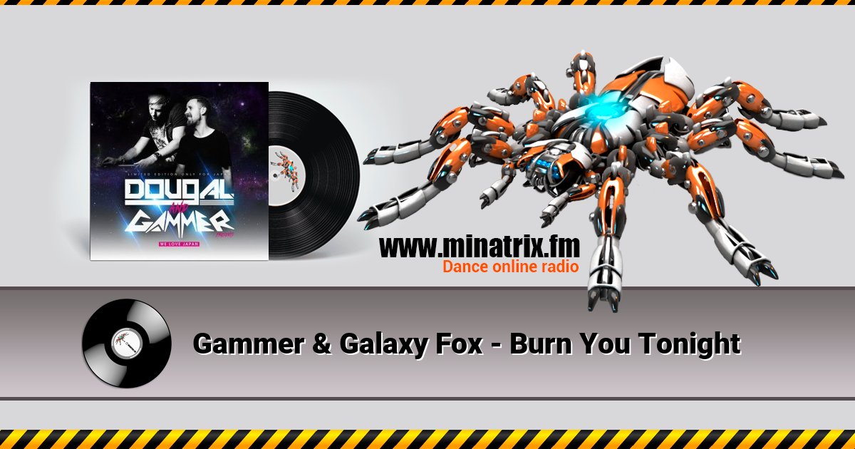 Gammer & Galaxy Fox - Burn You Tonight Gammer & Galaxy Fox - Burn You Tonight Listen online and download MP3