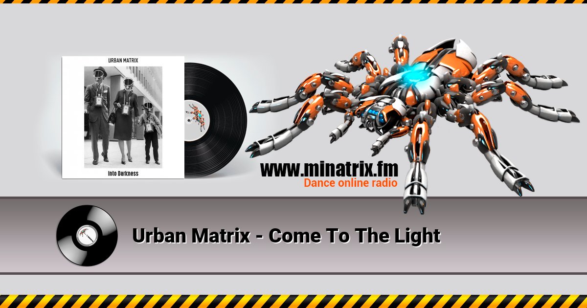 Urban Matrix - Come To The Light Listen online and download MP3