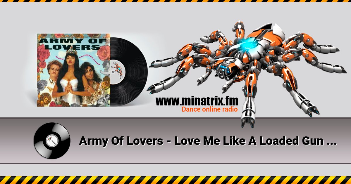Army Of Lovers - Love Me Like A Loaded Gun [The 1990 Remix] Listen online and download MP3