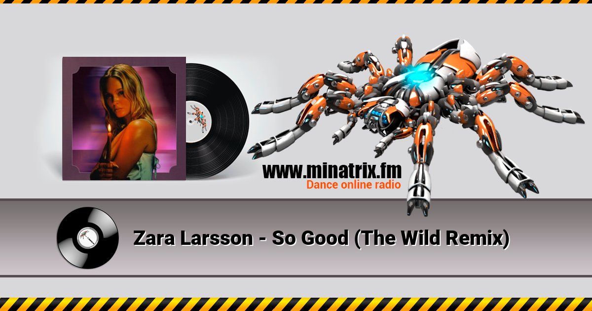 Zara Larsson - So Good (The Wild Remix) Listen online and download MP3