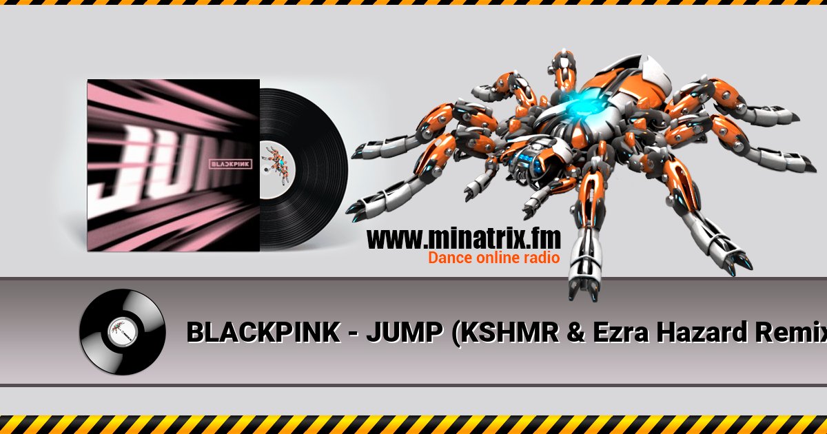 BLACKPINK - JUMP (KSHMR & Ezra Hazard Remix) Listen online and download MP3