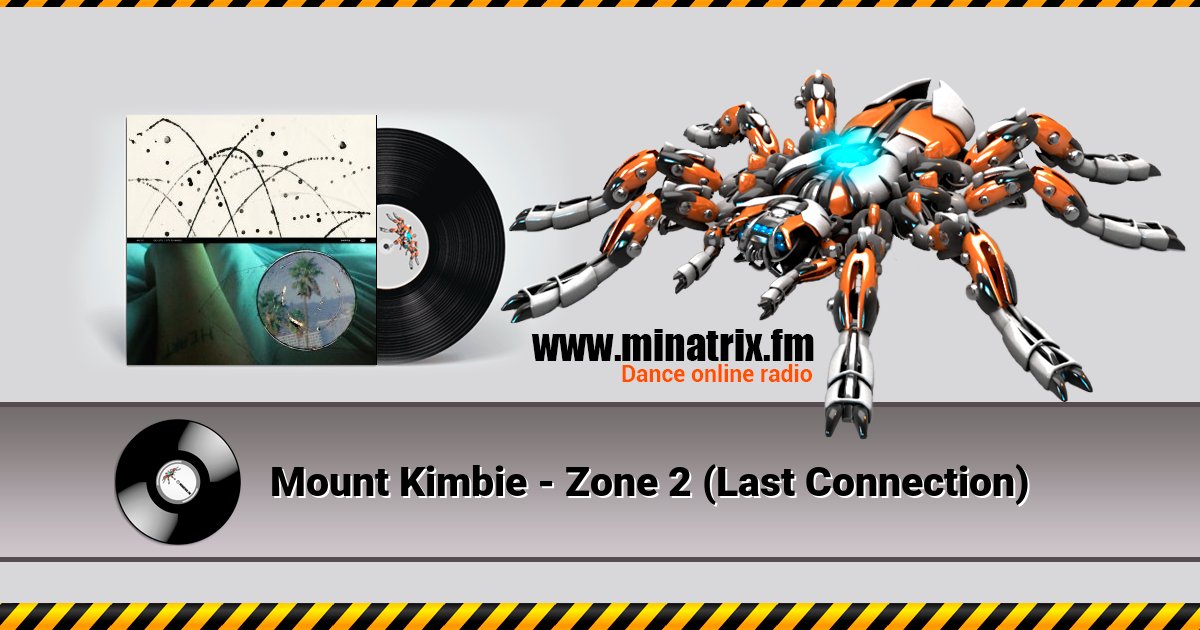 Mount Kimbie - Zone 2 (Last Connection) Слухати онлайн та завантажити MP3