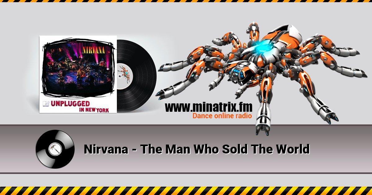Nirvana - The Man Who Sold The World Nirvana - The Man Who Sold The World Listen online and download MP3