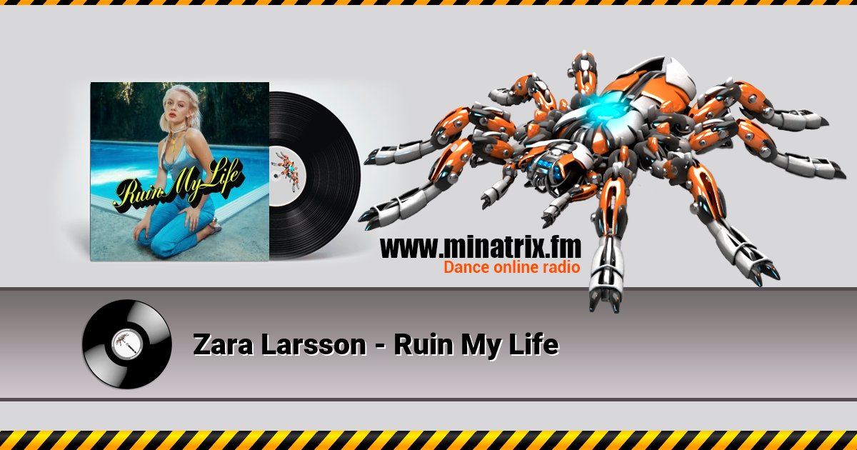 Zara Larsson - Ruin My Life Listen online and download MP3