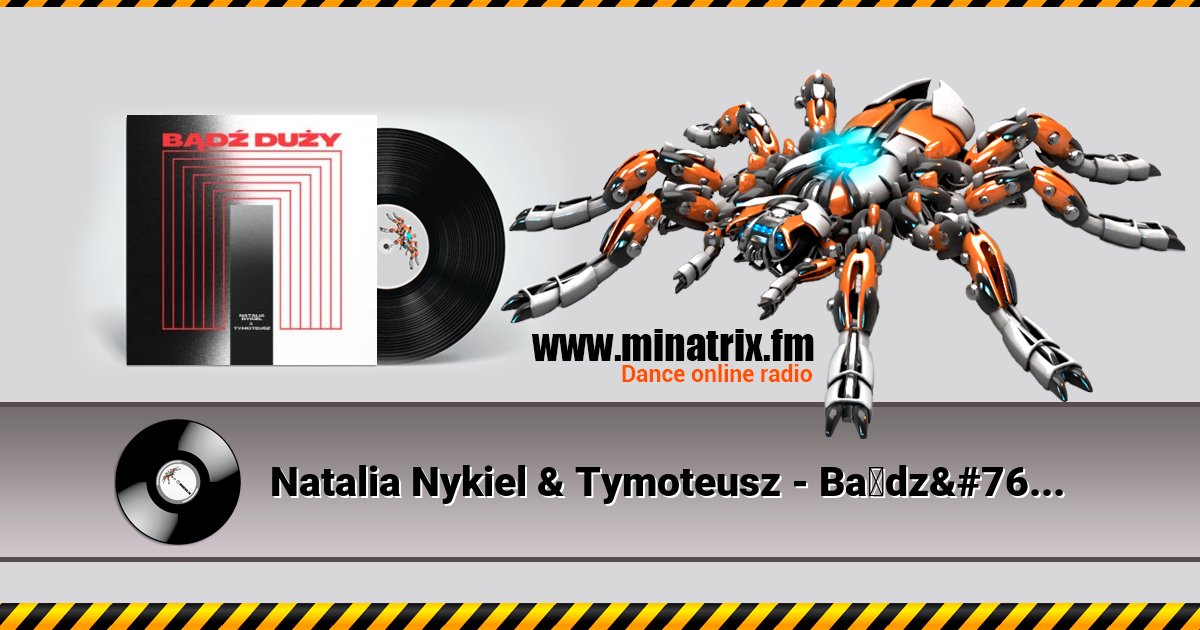 Natalia Nykiel & Tymoteusz - Bądź duży Natalia Nykiel & Tymoteusz - Bądź duży Listen online and download MP3