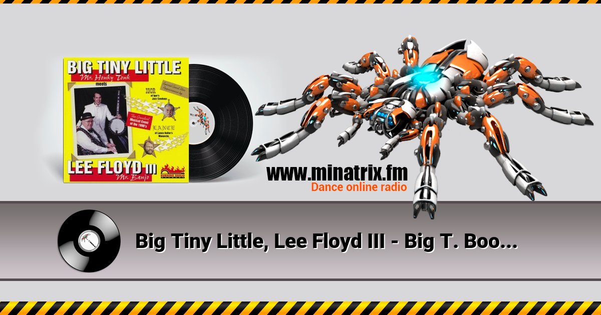 Big Tiny Little, Lee Floyd III - Big T. Boogie Listen online and download MP3